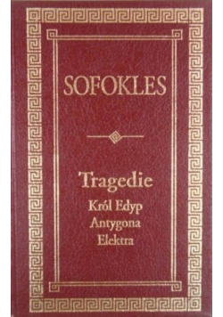 Tragedie Król Edyp / Antygona / Elektra