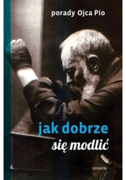 Jak się dobrze modlić