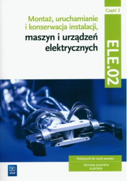 Montaż, uruchamianie i konserwacja instalacji Część 2 ELE.02