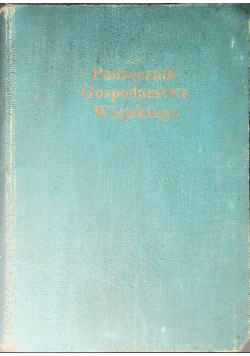 Podręcznik Gospodarstwa Wiejskiego  Część I  1927r.