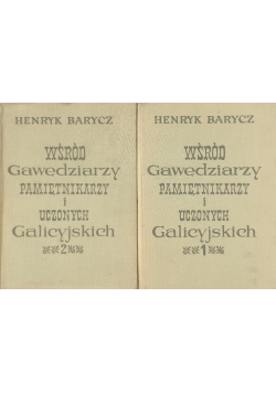 Wśród Gawędziarzy pamiętnikarzy i uczonych Galicyjskich Tom I i II