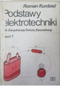 Podstawy elektrotechniki dla Zasadniczej Szkoły Zawodowej Część 1