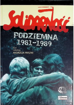Solidarność Podziemna 1981 - 1989