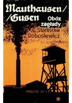 Mauthausen Gusen Obóz zagłady