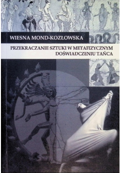 Przekraczanie sztuki metafizycznym doświadczeniu tańca