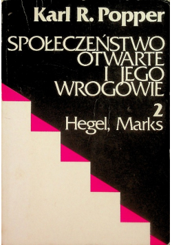 Społeczeństwo otwarte i jego wrogowie Tom 2 Hegel, Marks