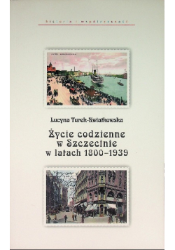 Życie codzienne w Szczecinie w latach 1800 - 1939