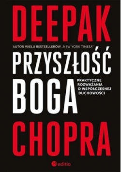 Przyszłość Boga. Praktyczne rozważania o współczesnej duchowości
