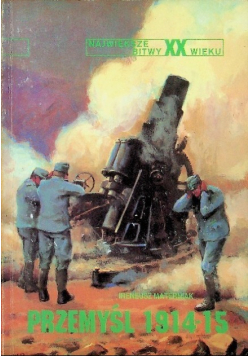 Największe bitwy XX wieku Tom 11 Przemyśl 1914 15