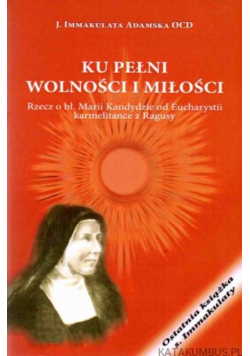Ku Pełni Wolności I Miłości.