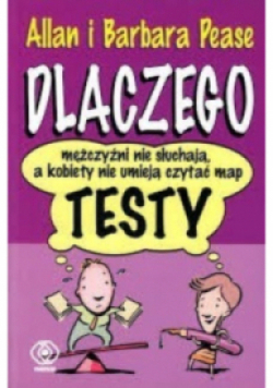 Dlaczego mężczyźni nie słuchają a kobiety nie umieją czytać map Testy