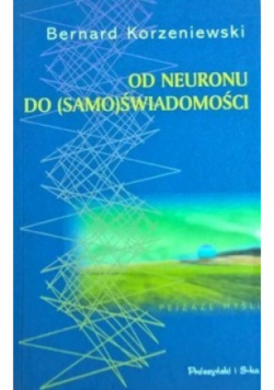 Od neuronu do (samo) świadomości
