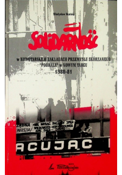 Solidarność w Nowotarskich Zakładach Przemysłu Skórzanego Podhale w Nowym Targu