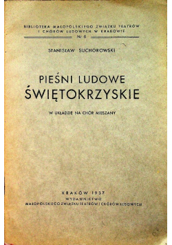 Pieśni ludowe świętokrzyskie w układzie na chór 1937 r.