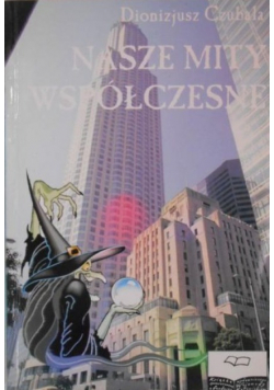Nasze mity współczesne