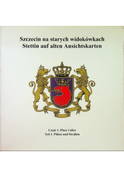 Szczecin na starych widokówkach Część 1 Place i ulice