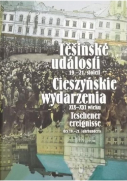 Cieszyńskie Wydarzenia XIX-XXI Wieku/Těšinské události 19.-21. stoleti