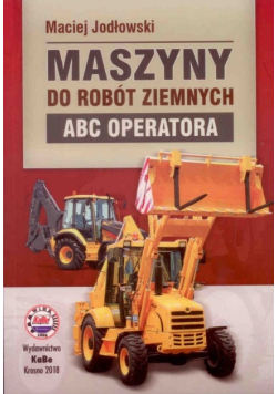 Maszyny do robót ziemnych ABC operatora