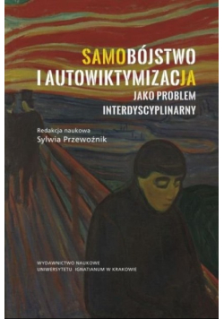 Samobójstwo i autowiktymizacja jako problem interdyscyplinarny