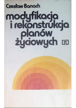 Modyfikacja i rekonstrukcja planów życiowych