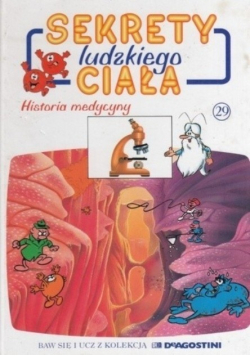 Sekrety ludzkiego ciała Tom 29 Historia Medycyny