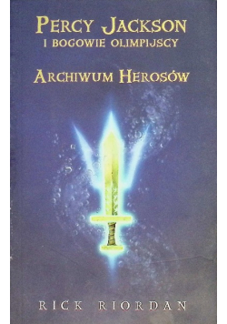 Percy Jackson i bogowie olimpijscy Tom 6 Archiwum Herosów