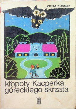 Kłopoty Kacperka Góreckiego skrzata