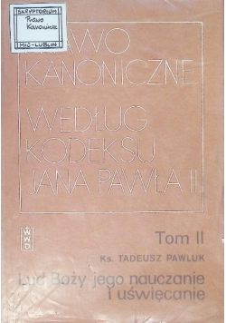 Prawo Kanoniczne według kodeksu Jana Pawła II Tom II
