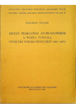 Między traktatem andruszowskim a wojną turecką