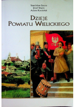 Dzieje Powiatu Wielickiego