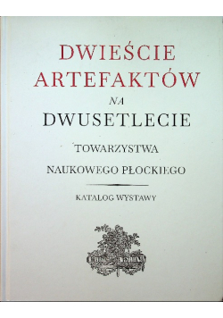 Dwieście artefaktów na dwusetlecie Towarzystwa Naukowego Płockiego