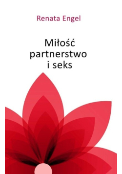 Miłość, partnerstwo i seks