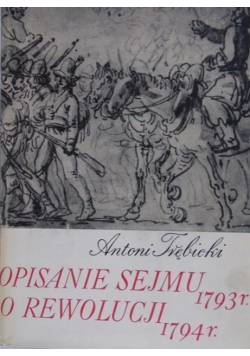 Opisanie sejmu 1793 r O rewolucji 1794 r