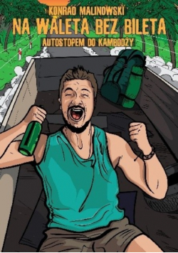 Na waleta bez bileta Autostopem do Kambodży