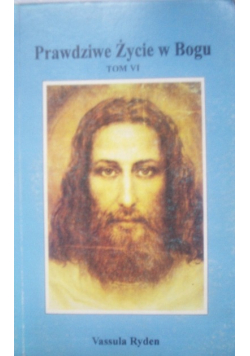 Prawdziwe życie w Bogu Tom VI