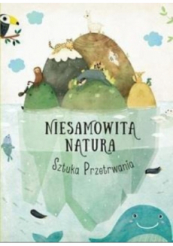 Niesamowita Natura. Sztuka Przetrwania