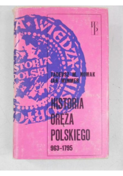 Historia oręża polskiego 963 - 1795