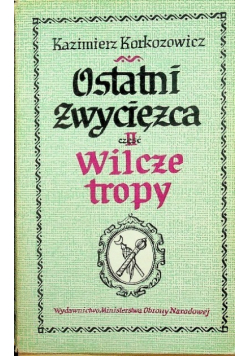 Ostatni zwycięzca Tom II Wilcze tropy