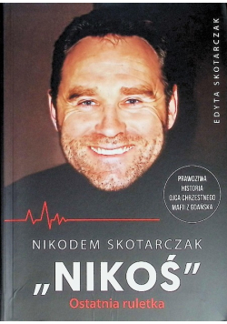 NIKODEM SKOTARCZAK "NIKOŚ" Ostatnia ruletka