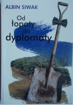 Od łopaty do dyplomaty