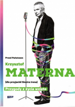 Przed Państwem Krzysztof Materna dla przyjaciół siostra Irena