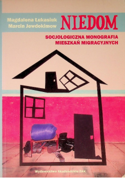 Niedom Socjologiczna monografia mieszkań migracyjnych