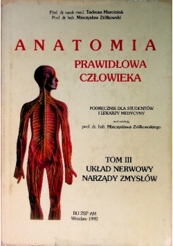 Anatomia prawidłowa człowieka Tom III Układ nerwowy narządy zmysłów