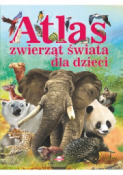 Atlas zwierząt świata dla dzieci