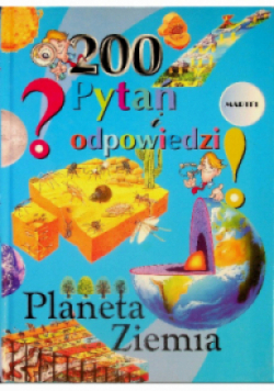 200 pytań i odpowiedzi planeta Ziemia