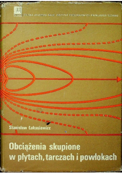 Obciążenia skupione w płytach tarczach i powłokach