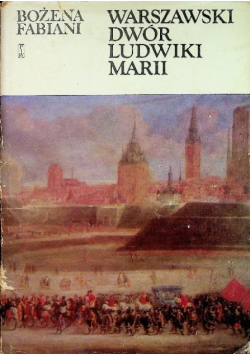 Warszawski dwór Ludwiki Marii