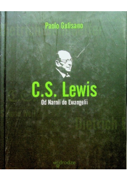 C.S. Lewis Od Narnii do Ewangelii