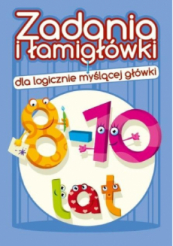 Zadania i łamigłówki dla logicznie myślącej główki 8-10 lat