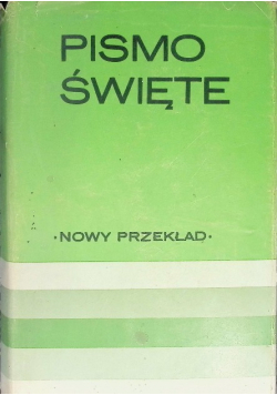 Biblia to jest Pismo Święte Starego i Nowego Testamentu Nowy przekład